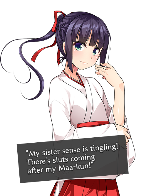 My sister sense is tingling! There's sluts coming after my Maa-kun!